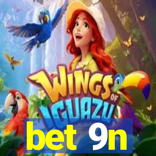 bet 9n